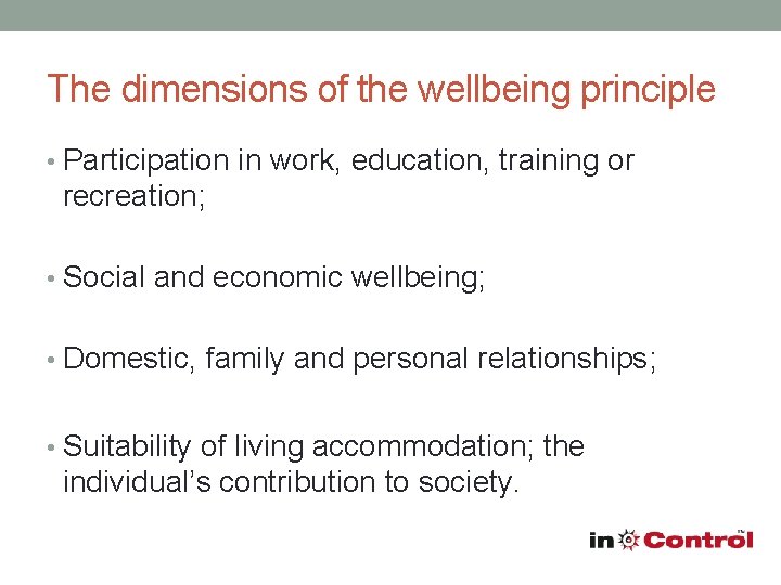 The dimensions of the wellbeing principle • Participation in work, education, training or recreation;