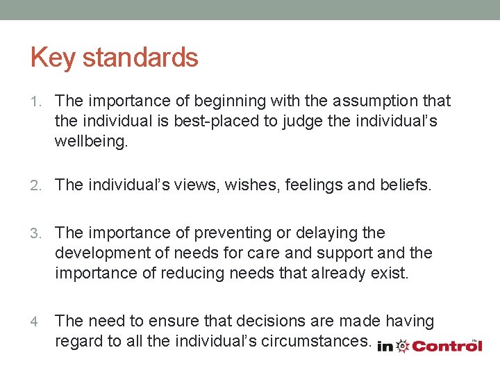 Key standards 1. The importance of beginning with the assumption that the individual is