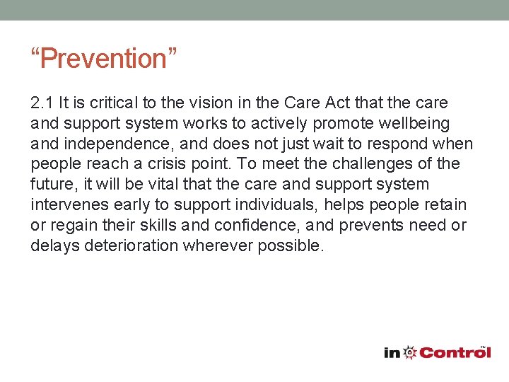 “Prevention” 2. 1 It is critical to the vision in the Care Act that