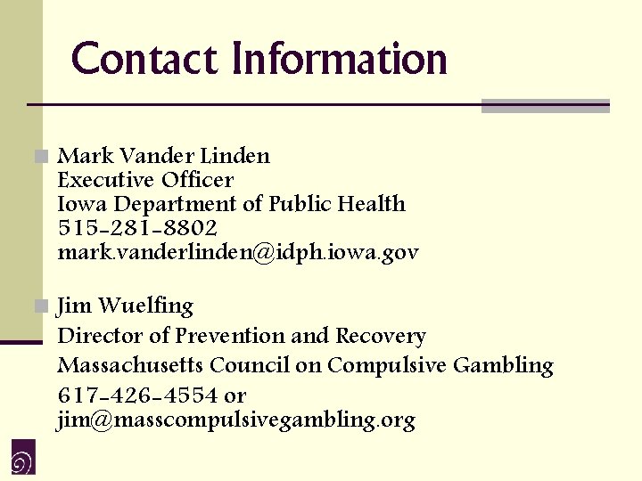 Contact Information n Mark Vander Linden Executive Officer Iowa Department of Public Health 515