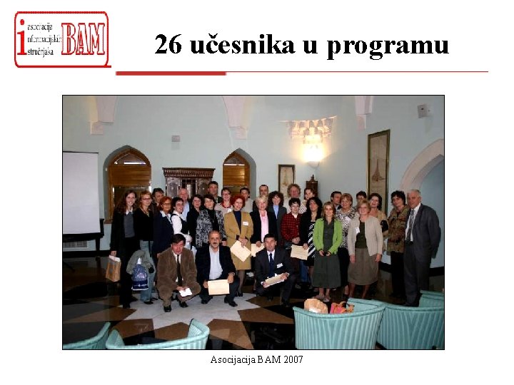 26 učesnika u programu Asocija BAM 2007 
