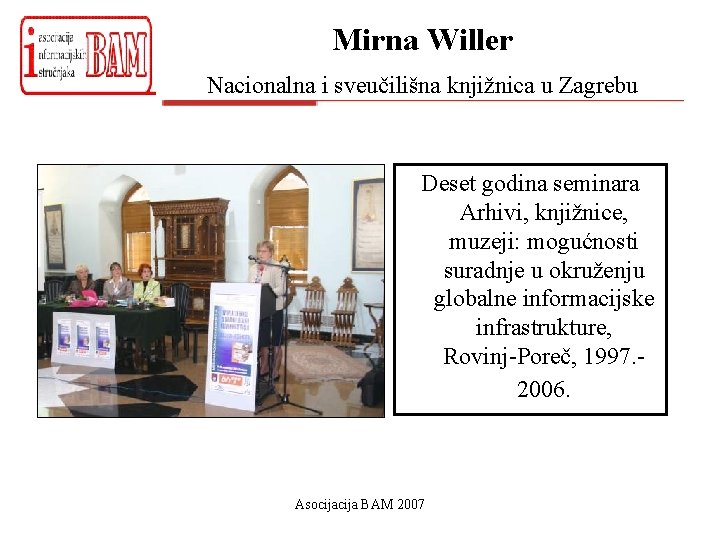 Mirna Willer Nacionalna i sveučilišna knjižnica u Zagrebu Deset godina seminara Arhivi, knjižnice, muzeji: