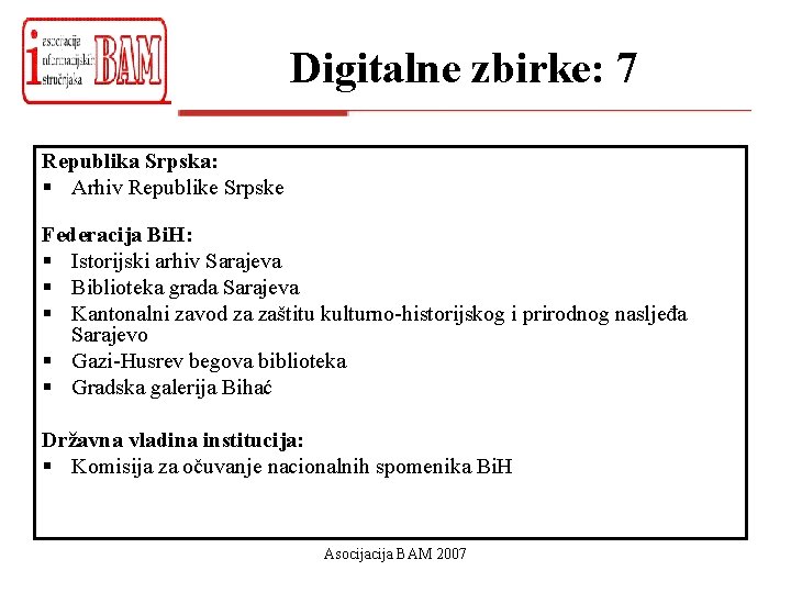 Digitalne zbirke: 7 Republika Srpska: § Arhiv Republike Srpske Federacija Bi. H: § Istorijski
