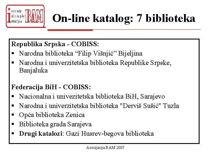 On-line katalog: 7 biblioteka Republika Srpska - COBISS: § Narodna biblioteka “Filip Višnjić” Bijeljina