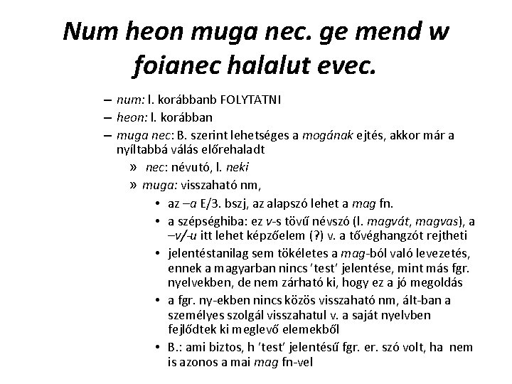 Num heon muga nec. ge mend w foianec halalut evec. – num: l. korábbanb Num heon muga nec. ge mend w foianec halalut evec. – num: l. korábbanb