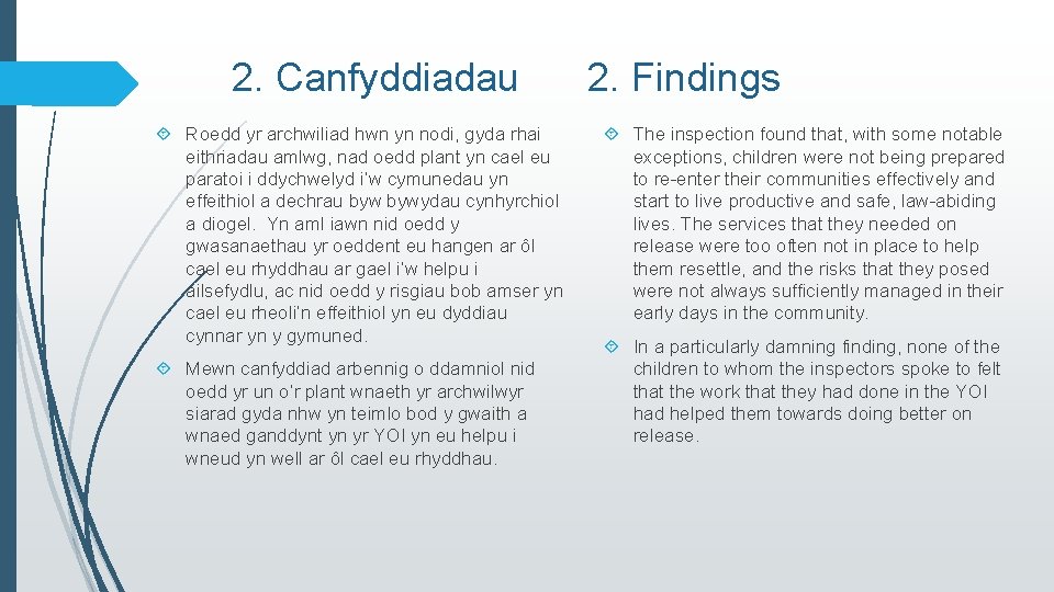 2. Canfyddiadau Roedd yr archwiliad hwn yn nodi, gyda rhai eithriadau amlwg, nad oedd