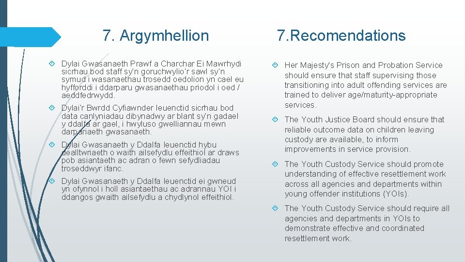 7. Argymhellion Dylai Gwasanaeth Prawf a Charchar Ei Mawrhydi sicrhau bod staff sy’n goruchwylio’r