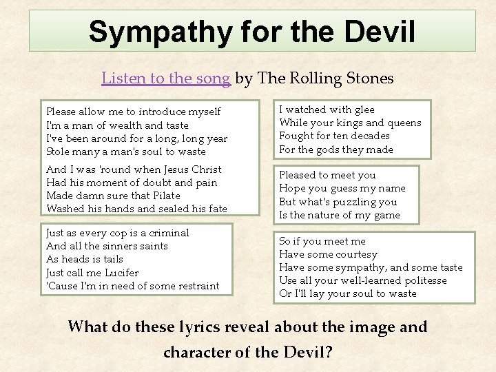 Sympathy for the Devil Listen to the song by The Rolling Stones Please allow