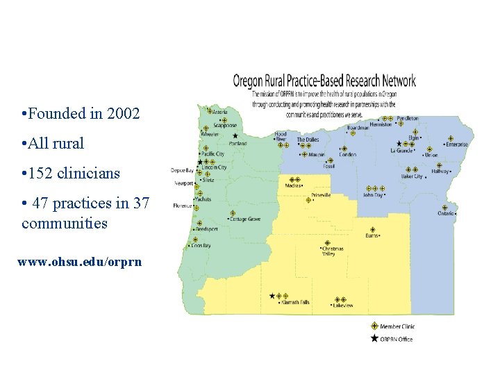  • Founded in 2002 • All rural • 152 clinicians • 47 practices