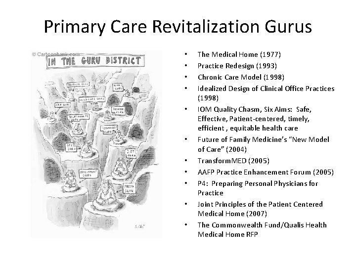 Primary Care Revitalization Gurus • • • The Medical Home (1977) Practice Redesign (1993)
