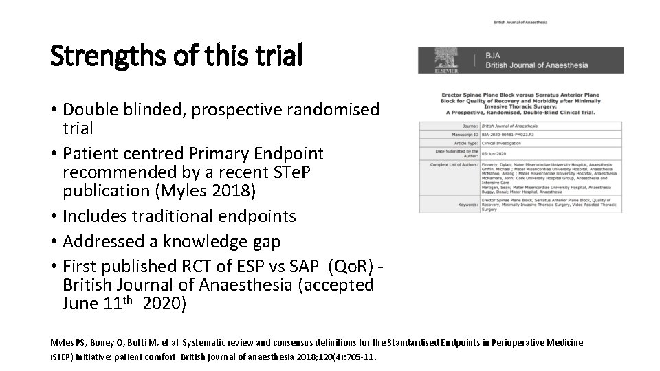Strengths of this trial • Double blinded, prospective randomised trial • Patient centred Primary