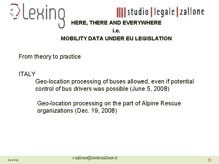 HERE, THERE AND EVERYWHERE i. e. MOBILITY DATA UNDER EU LEGISLATION From theory to