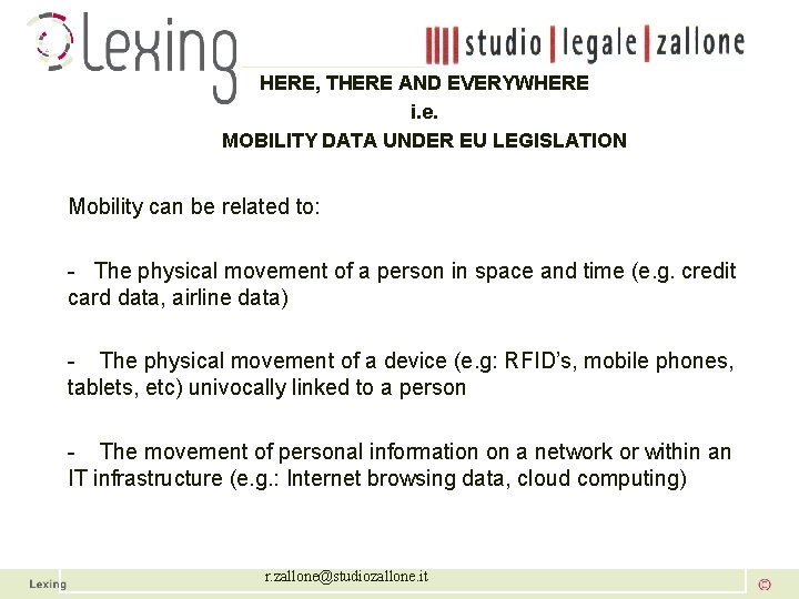 HERE, THERE AND EVERYWHERE i. e. MOBILITY DATA UNDER EU LEGISLATION Mobility can be