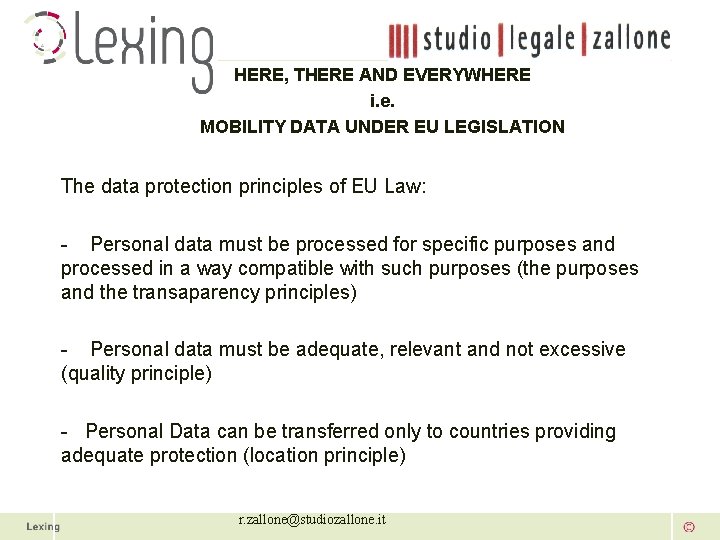 HERE, THERE AND EVERYWHERE i. e. MOBILITY DATA UNDER EU LEGISLATION The data protection