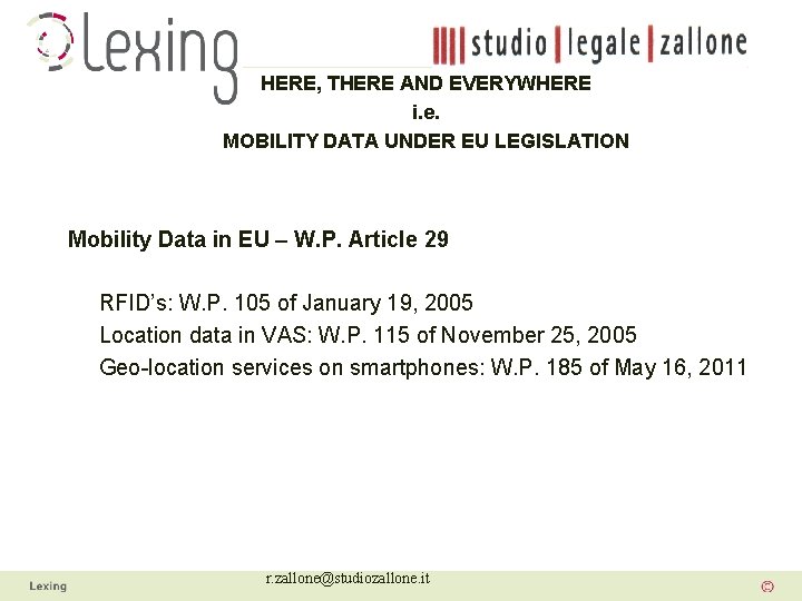 HERE, THERE AND EVERYWHERE i. e. MOBILITY DATA UNDER EU LEGISLATION Mobility Data in
