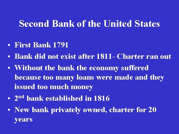 Second Bank of the United States • First Bank 1791 • Bank did not