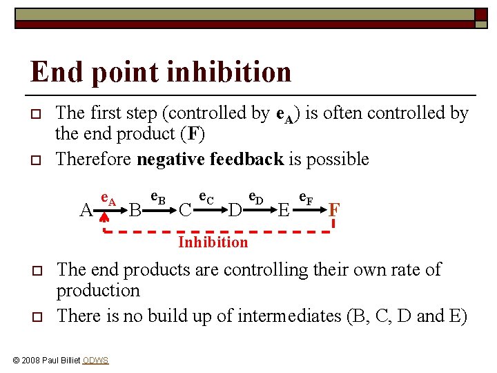 End point inhibition o o The first step (controlled by e. A) is often