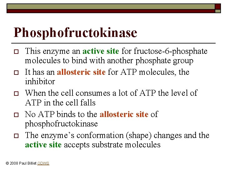 Phosphofructokinase o o o This enzyme an active site for fructose-6 -phosphate molecules to