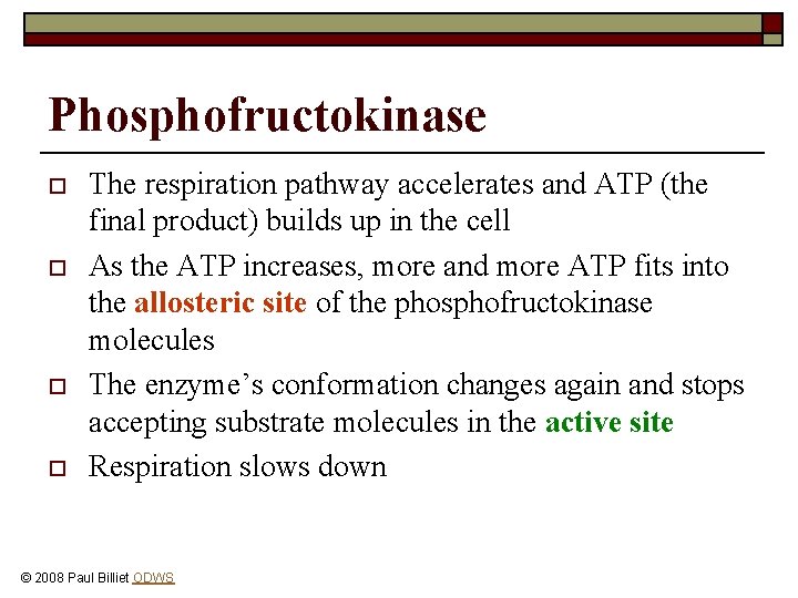 Phosphofructokinase o o The respiration pathway accelerates and ATP (the final product) builds up