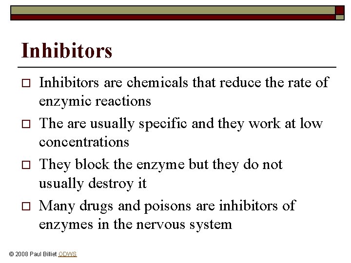 Inhibitors o o Inhibitors are chemicals that reduce the rate of enzymic reactions The