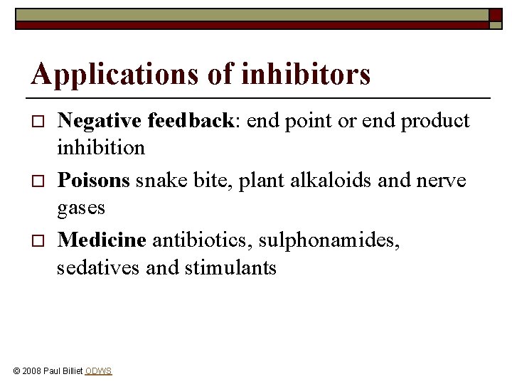 Applications of inhibitors o o o Negative feedback: end point or end product inhibition
