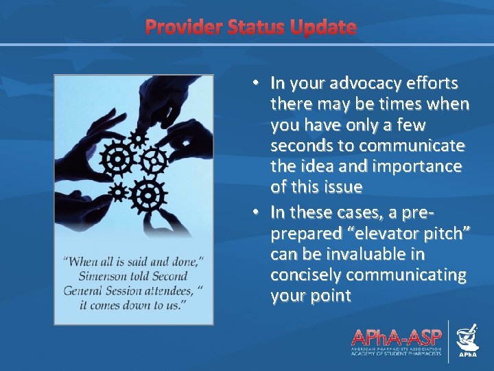 Provider Status Update • In your advocacy efforts there may be times when you