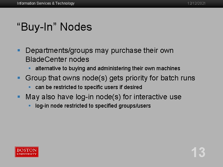Information Services & Technology 12/12/2021 “Buy-In” Nodes § Departments/groups may purchase their own Blade.