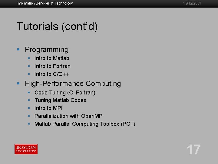 Information Services & Technology 12/12/2021 Tutorials (cont’d) § Programming § Intro to Matlab §