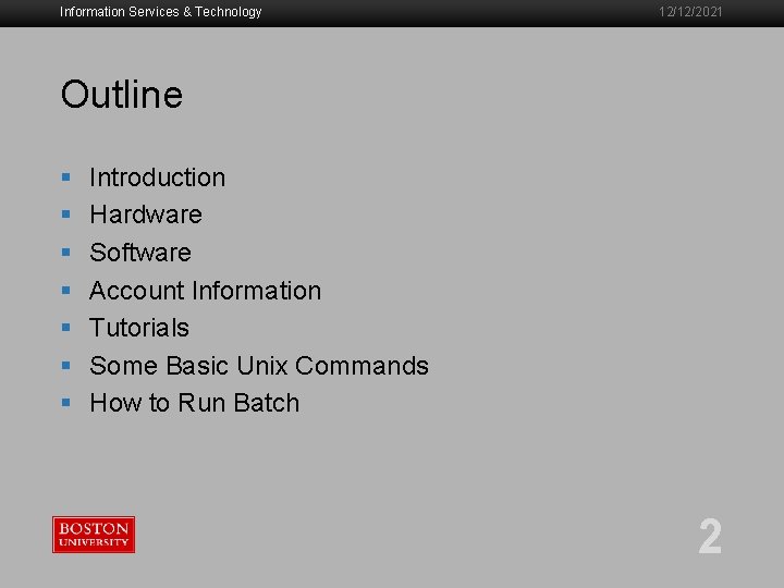 Information Services & Technology 12/12/2021 Outline § § § § Introduction Hardware Software Account