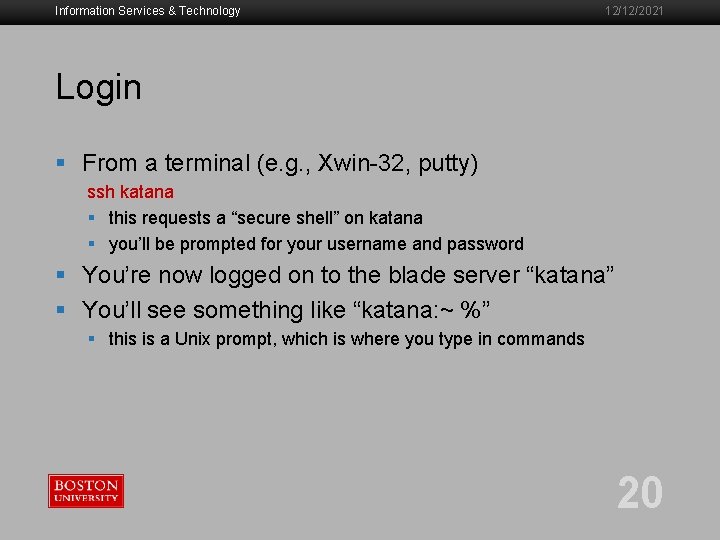 Information Services & Technology 12/12/2021 Login § From a terminal (e. g. , Xwin-32,