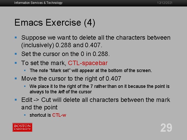Information Services & Technology 12/12/2021 Emacs Exercise (4) § Suppose we want to delete