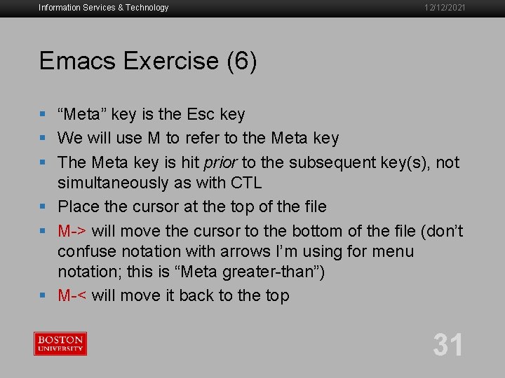 Information Services & Technology 12/12/2021 Emacs Exercise (6) § “Meta” key is the Esc