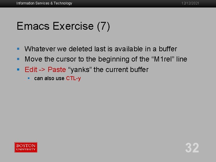 Information Services & Technology 12/12/2021 Emacs Exercise (7) § Whatever we deleted last is