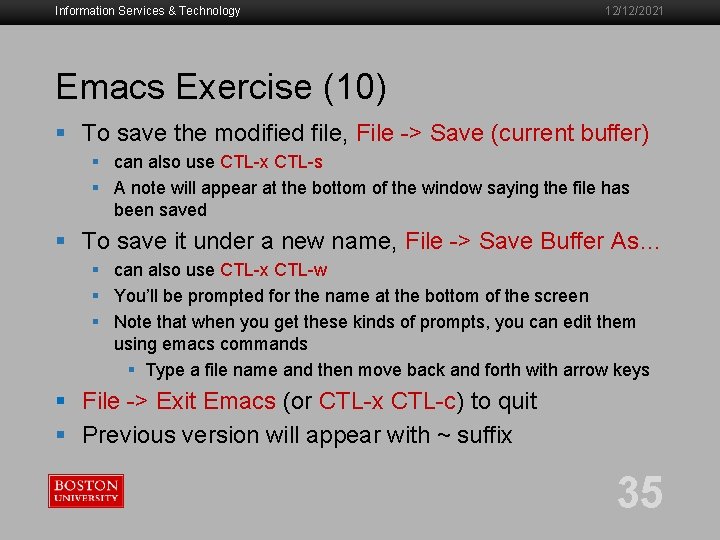 Information Services & Technology 12/12/2021 Emacs Exercise (10) § To save the modified file,