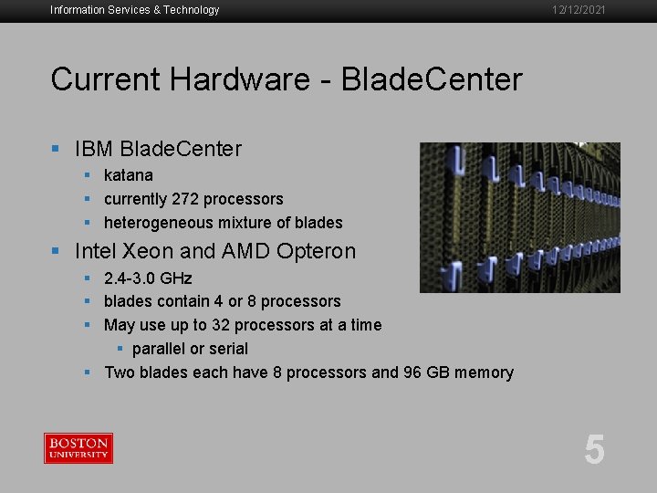 Information Services & Technology 12/12/2021 Current Hardware - Blade. Center § IBM Blade. Center