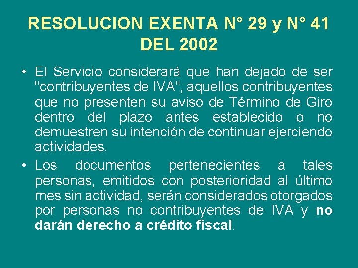 RESOLUCION EXENTA N° 29 y N° 41 DEL 2002 • El Servicio considerará que