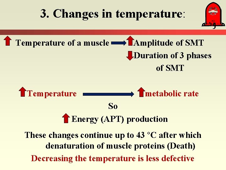 3. Changes in temperature: Temperature of a muscle Temperature Amplitude of SMT Duration of