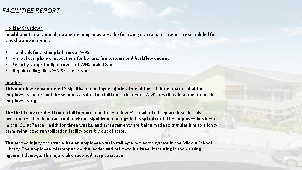 FACILITIES REPORT Holiday Shutdown In addition to our annual routine cleaning activities, the following