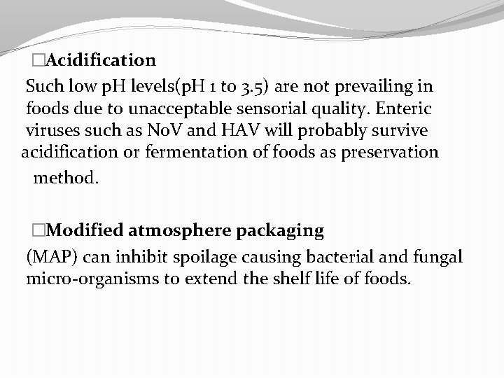 �Acidification Such low p. H levels(p. H 1 to 3. 5) are not prevailing