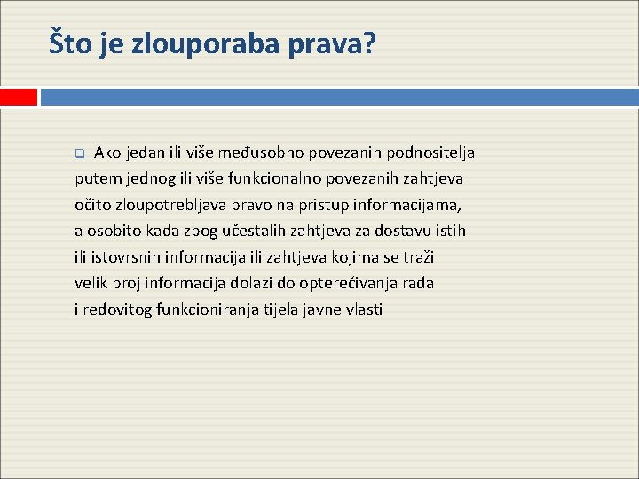 Što je zlouporaba prava? Ako jedan ili više međusobno povezanih podnositelja putem jednog ili