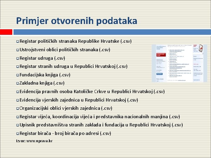 Primjer otvorenih podataka q. Registar političkih stranaka Republike Hrvatske (. csv) q. Ustrojstveni oblici