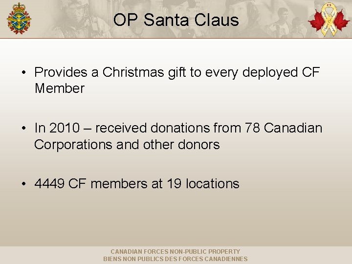 OP Santa Claus • Provides a Christmas gift to every deployed CF Member •