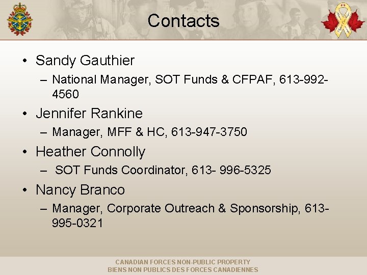 Contacts • Sandy Gauthier – National Manager, SOT Funds & CFPAF, 613 -9924560 •