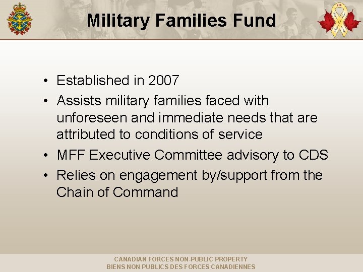 Military Families Fund • Established in 2007 • Assists military families faced with unforeseen