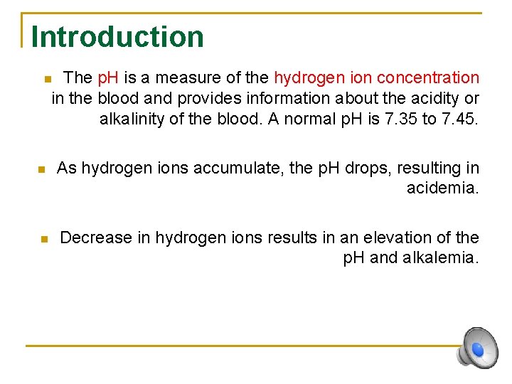 Introduction The p. H is a measure of the hydrogen ion concentration in the