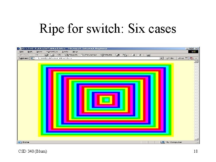 Ripe for switch: Six cases CSD 340 (Blum) 18 