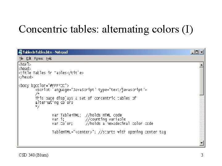 Concentric tables: alternating colors (I) CSD 340 (Blum) 3 