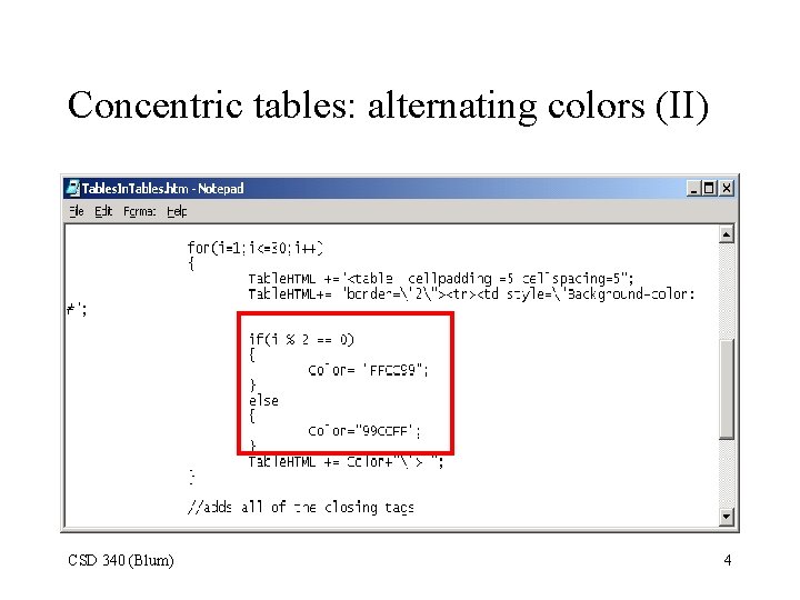 Concentric tables: alternating colors (II) CSD 340 (Blum) 4 