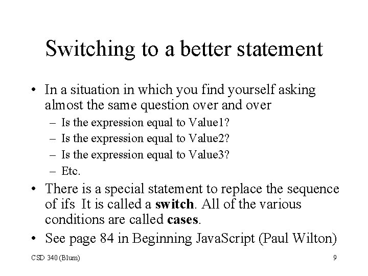 Switching to a better statement • In a situation in which you find yourself