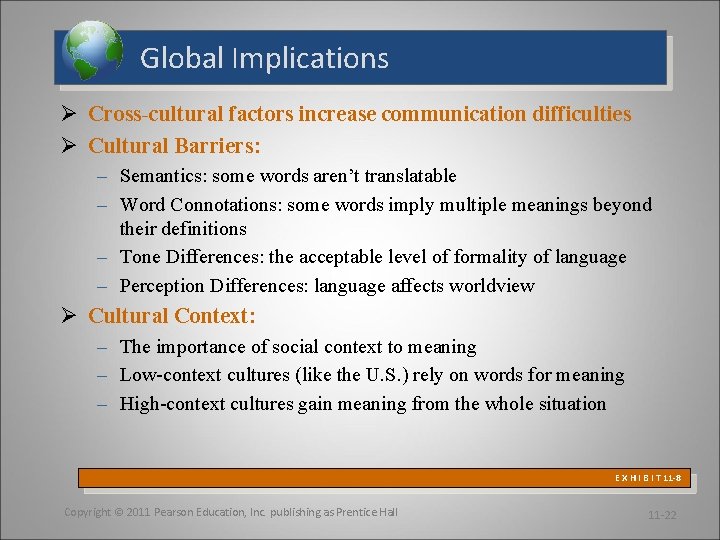 Global Implications Ø Cross-cultural factors increase communication difficulties Ø Cultural Barriers: – Semantics: some